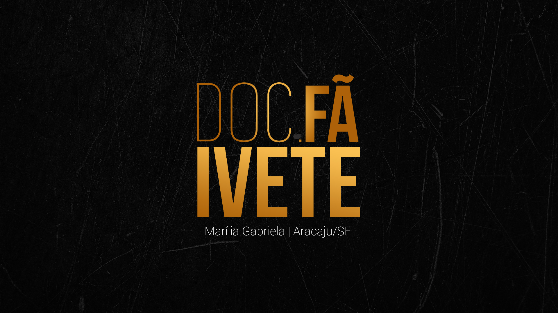 Doc.Fã – Ivete Sangalo